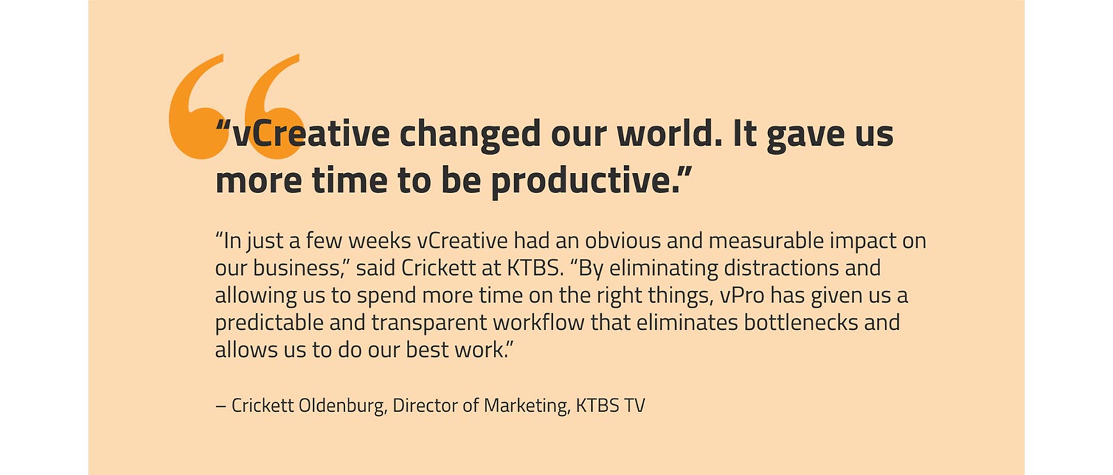 vPro "vCreative changed our world. It gave us more time to be productive."